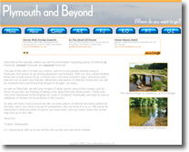 Plymouth and Beyond is a website for people visiting Plymouth, and wanting to know of places to visit.